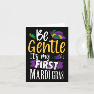 Be Gentle Its My First Mardi Gras Funny New Orlean Card