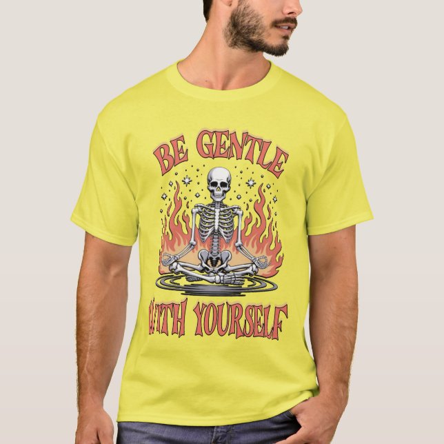 Be Gentle With Yourself T-Shirt (Front)
