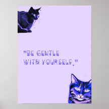 Be Gentle Yourself Cat Poster