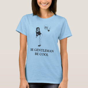 BE GENTLEMAN - BE COOL T-Shirt