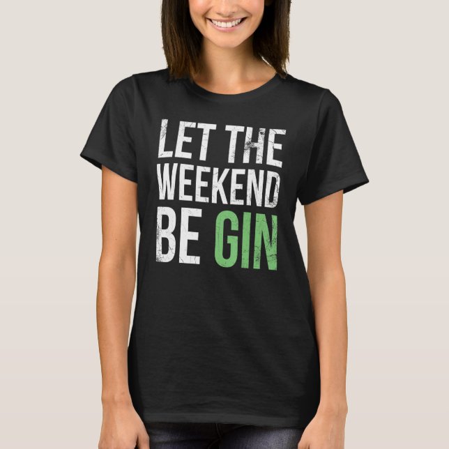 Be Gin 4 T-Shirt (Front)