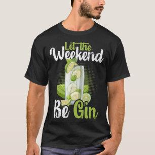 Be Gin  7 T-Shirt