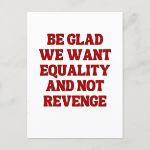 Be Glad We Want Equality and Not Revenge LGBTQ Holiday Postcard