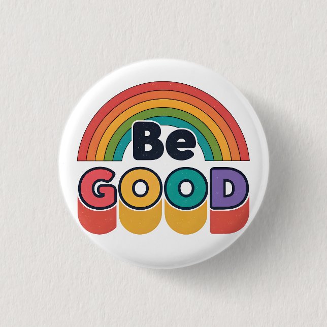 Be good 3 cm round badge (Front)