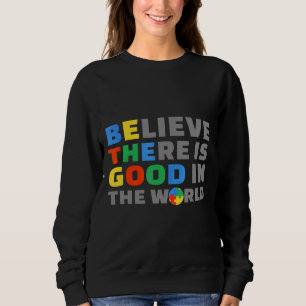 Be Good Autism Awareness Positive Message Women Me Sweatshirt