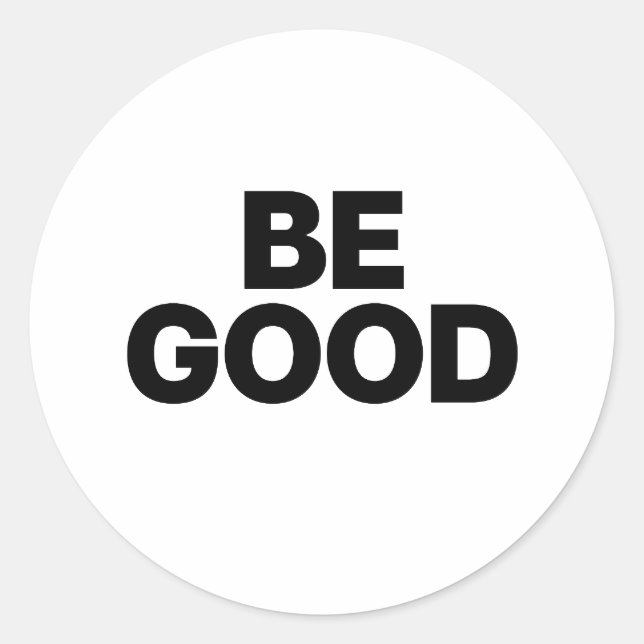 Be Good Classic Round Sticker (Front)