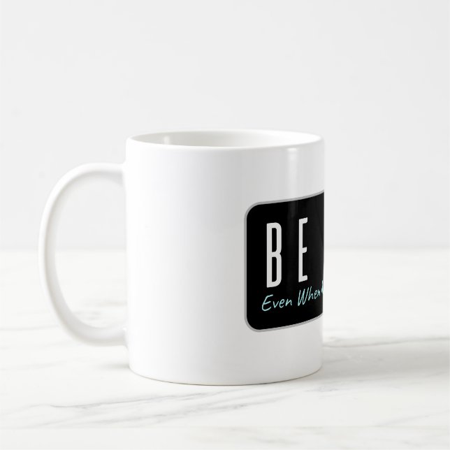 Be Good. Even When No One Is Watching. – Integrity Coffee Mug (Left)
