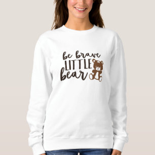 Be Good Little Bear, Cute Bear Teddy For Babies Sweatshirt
