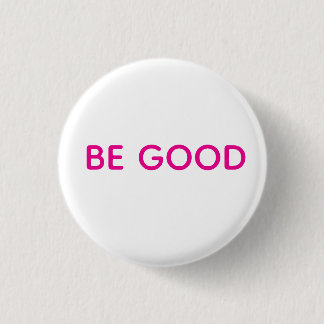 Be Good Pin