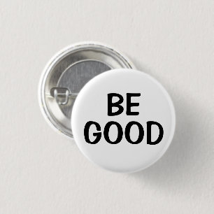Be Good   Positive Quote Button