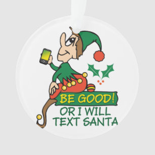 Be Good Says Christmas Elf Ornament