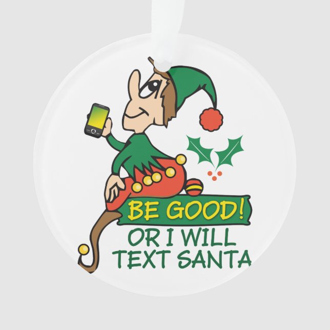 Be Good Says Christmas Elf Ornament (Front)