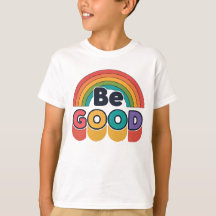 Be good