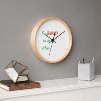 Be Good to Each Other – Inspirational Clock
