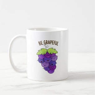 Be Grapeful Funny Grape Bunch Pun Coffee Mug