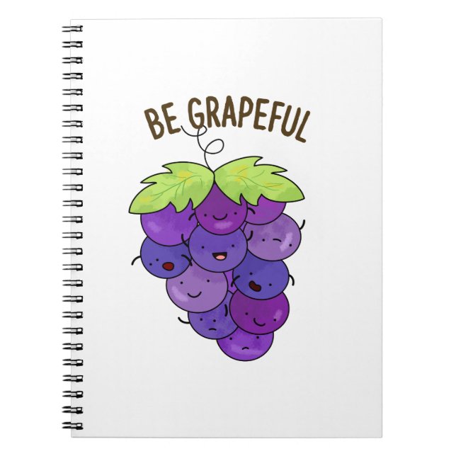 Be Grapeful Funny Grape Bunch Pun  Notebook (Front)