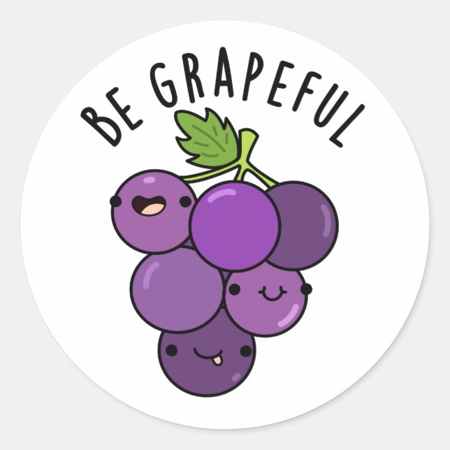 Be Grapeful Positive Grape Pun  Classic Round Sticker (Front)