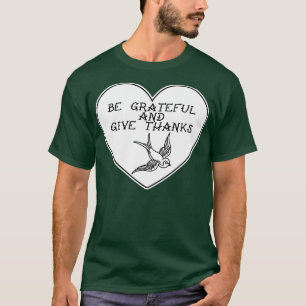 Be Grateful And Give Thanks TShirt