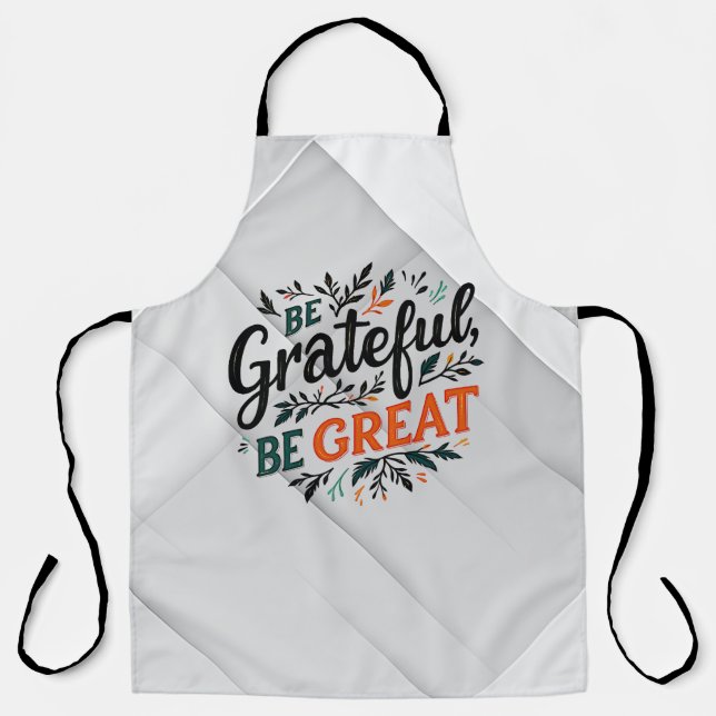 Be Grateful, Be Great Apron (Front)