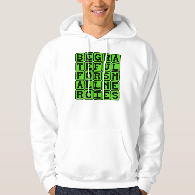 Be Grateful For Small Mercies Hoodie (Front)