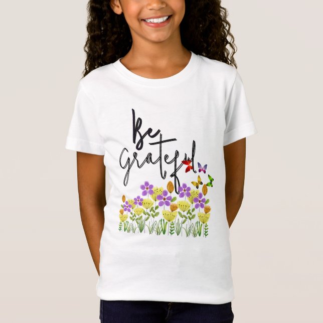 Be Grateful  T-Shirt (Front)