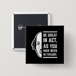Be Great In Act Shakespeare Thespian Quote 15 Cm Square Badge