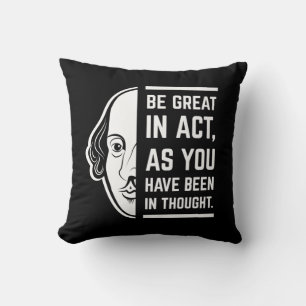 Be Great In Act Shakespeare Thespian Quote Cushion