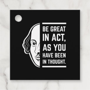 Be Great In Act Shakespeare Thespian Quote Favour Tags