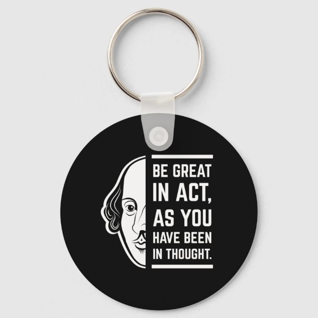 Be Great In Act Shakespeare Thespian Quote Key Ring (Front)