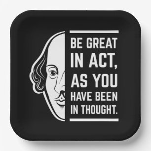 Be Great In Act Shakespeare Thespian Quote Paper Plate