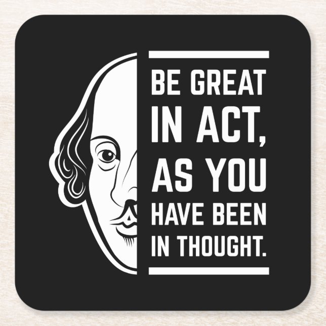 Be Great In Act Shakespeare Thespian Quote Square Paper Coaster (Front)
