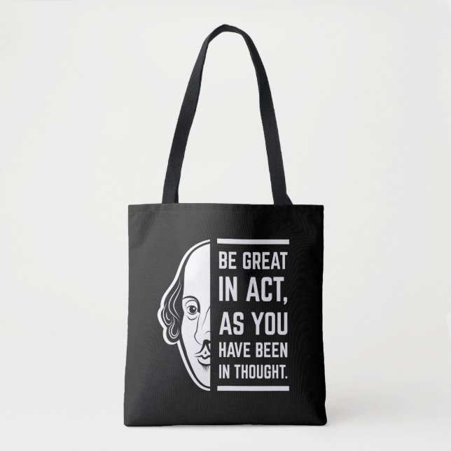 Be Great In Act Shakespeare Thespian Quote Tote Bag (Front)
