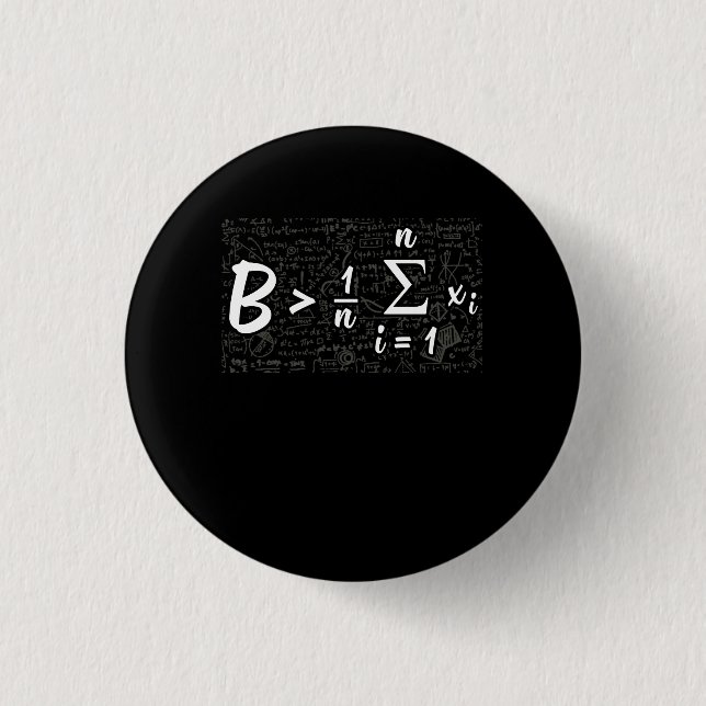 Be Greater Than Average Funny Math 3 Cm Round Badge (Front)
