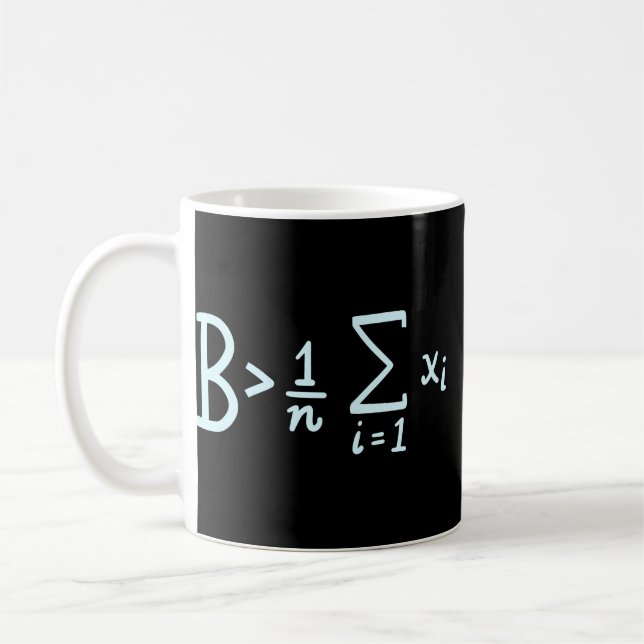Be Greater Than Average , Funny Math  Coffee Mug (Left)