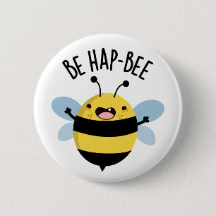 Be Hap-bee Funny Bee Pun  6 Cm Round Badge