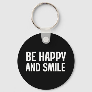 Be Happy And Smile  Key Ring