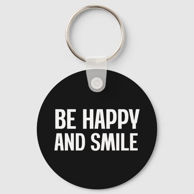 Be Happy And Smile  Key Ring (Front)
