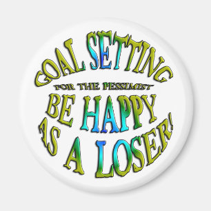 Be Happy as a Loser Magnet