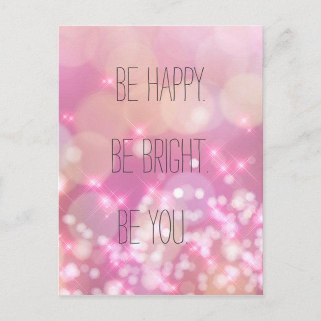 Be happy. Be Bright. Be You Inspirational Postcard (Front)