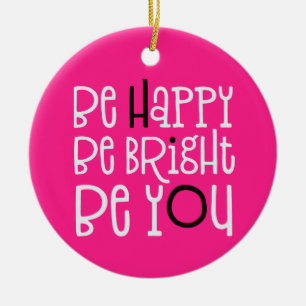 Be Happy Be Bright Be You Positivity Quote Pink Ceramic Tree Decoration