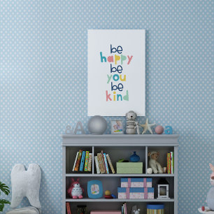 Be Happy Be You Be Kind Typography Wall Poster