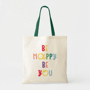Be Happy Be You Tote Bag