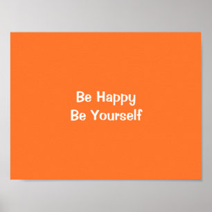 Be Happy Be Yourself Orange Motivational Quote Art Poster