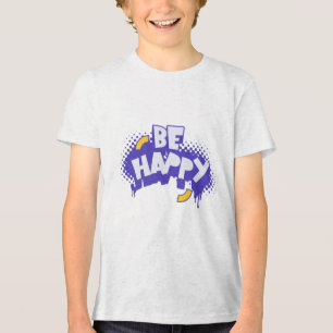 Be Happy - Cheerful and Versatile Design Tri-Blend Shirt