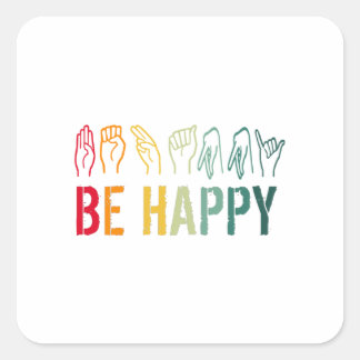 Be Happy Cute Colourful Vintage - ASL Sign Languag Square Sticker