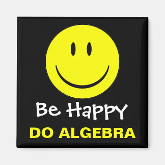 Be Happy Do Algebra Magnet