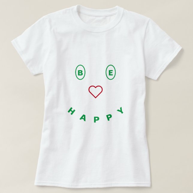 Be Happy - Don't Worry - Customisable T-Shirt (Design Front)