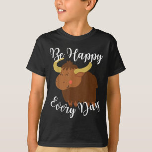 Be Happy Every Day Cute Yak Graphic Motivational Q T-Shirt