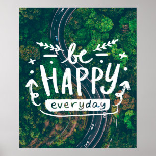 BE HAPPY EVERYDAY Quote Poster
