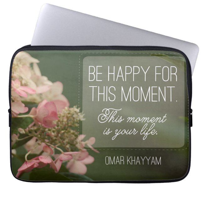 "Be happy for this moment" Inspirational Quote Laptop Sleeve (Front)